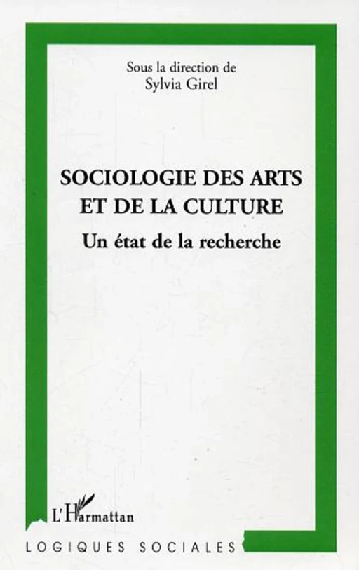 Sociologie des arts et de la culture - Sylvia Girel - Editions L'Harmattan