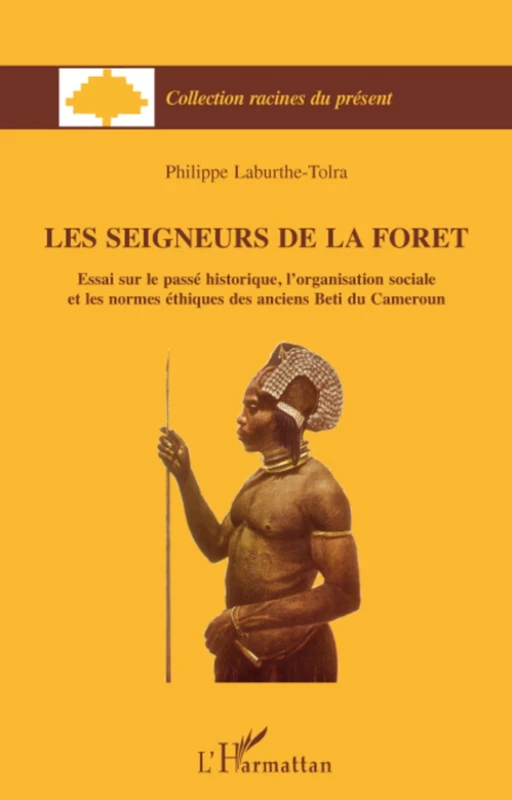 Les seigneur de la forêt - Philippe Laburthe-Tolra - Editions L'Harmattan