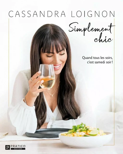 Simplement chic - Cassandra Loignon - Pratico Édition