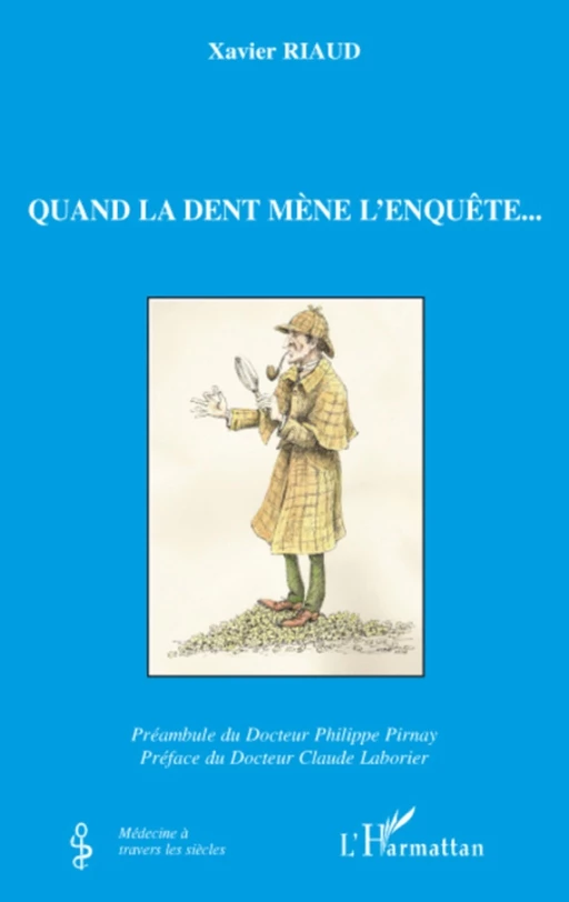 Quand la dent mène l'enquête... - Xavier Riaud - Editions L'Harmattan