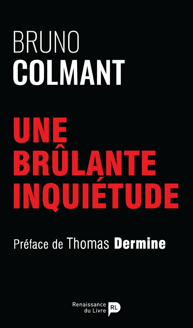 Une brûlante inquiétude - Bruno Colmant - Renaissance du livre