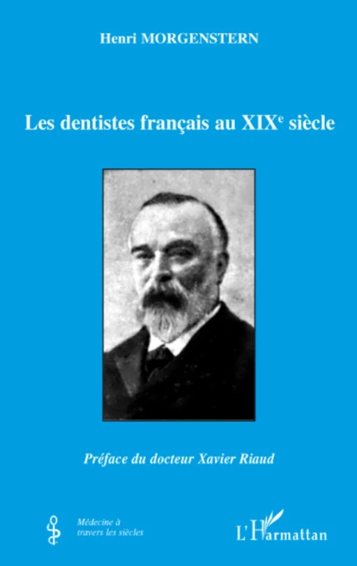 Les dentistes français au XIXe siècle - Henri Morgenstern - Editions L'Harmattan