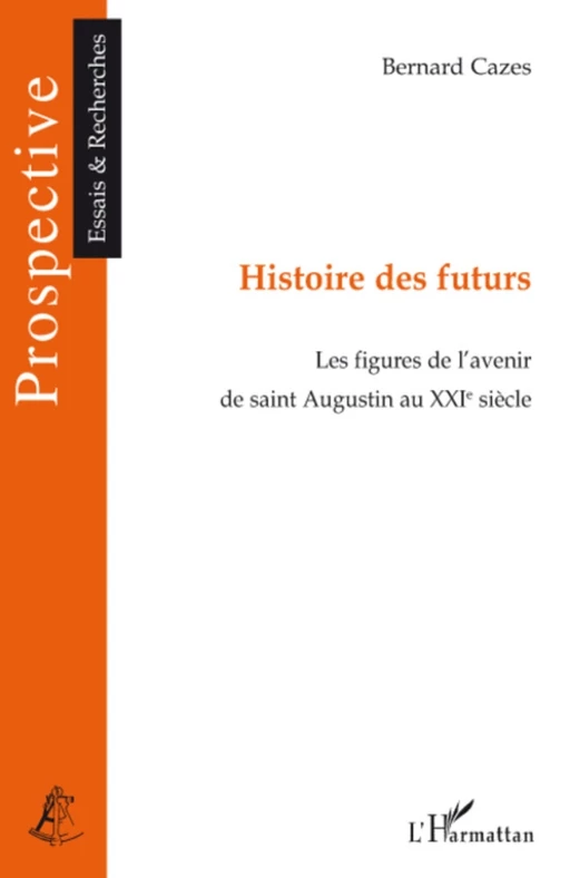 Histoire des futurs - Bernard Cazes - Editions L'Harmattan