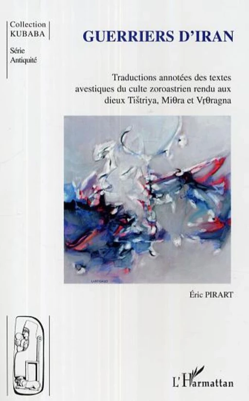 Guerriers d'Iran - Eric Pirart - Editions L'Harmattan