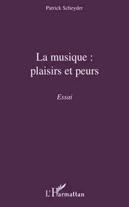 La musique : plaisirs et peurs