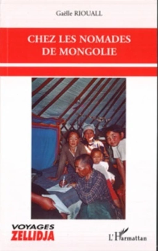 Chez les nomades de Mongolie - Gaëlle Riouall - Editions L'Harmattan