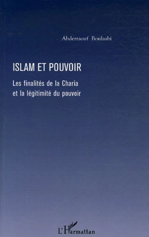 Islam et pouvoir - Abderraouf Boulaabi - Editions L'Harmattan