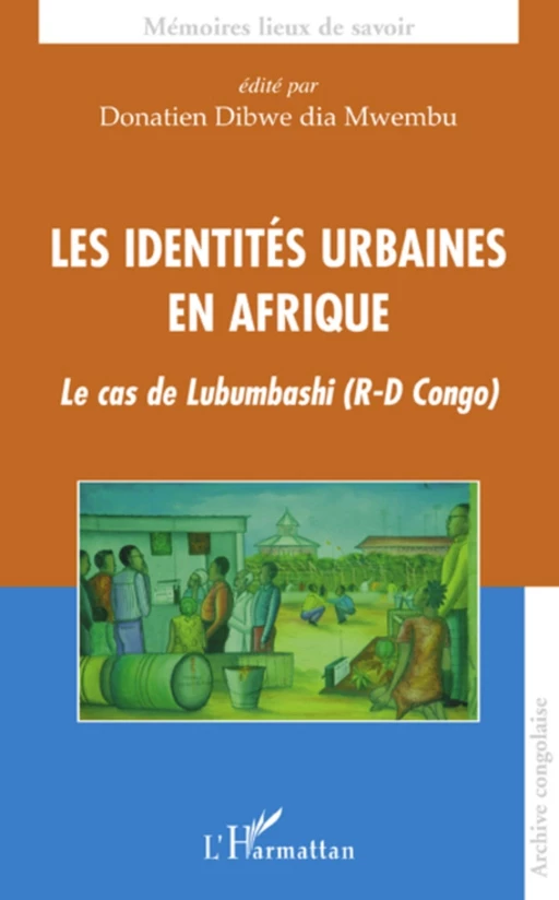 Les identités urbaines en Afrique - Donatien Dibwe Dia Mwembu - Editions L'Harmattan