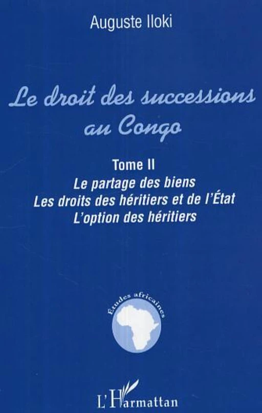 Le droit des successions au Congo - Auguste Iloki - Editions L'Harmattan