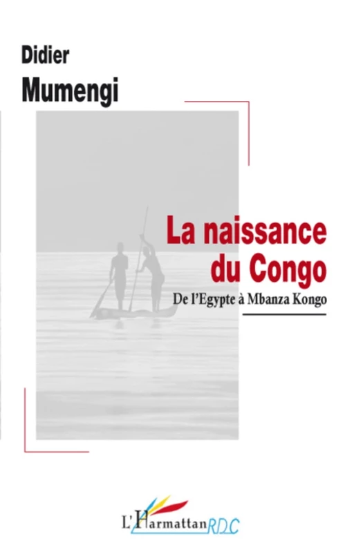 La naissance du Congo - Didier Mumengi - Editions L'Harmattan