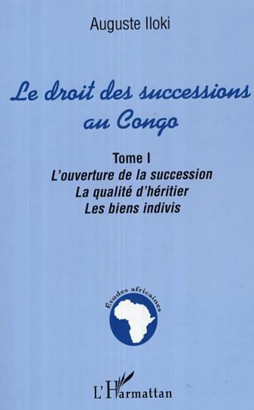 Le droit des successions au Congo - Auguste Iloki - Editions L'Harmattan