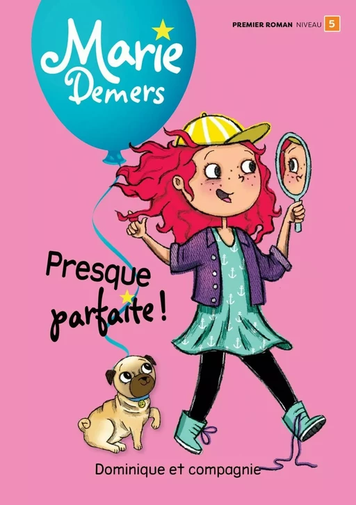 Presque parfaite! - Marie Demers - Dominique et compagnie