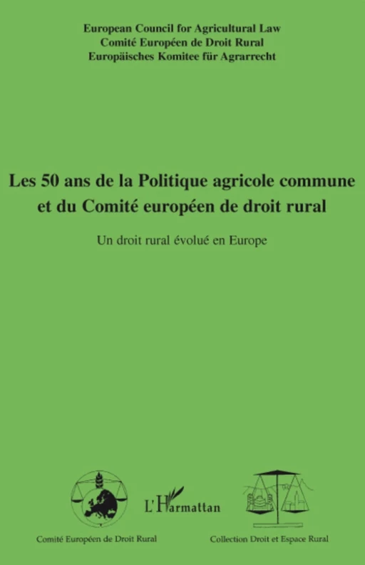 Les 50 ans de la Politique agricole commune et du Comité européen de droit rural -  - Editions L'Harmattan