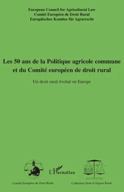 Les 50 ans de la Politique agricole commune et du Comité européen de droit rural