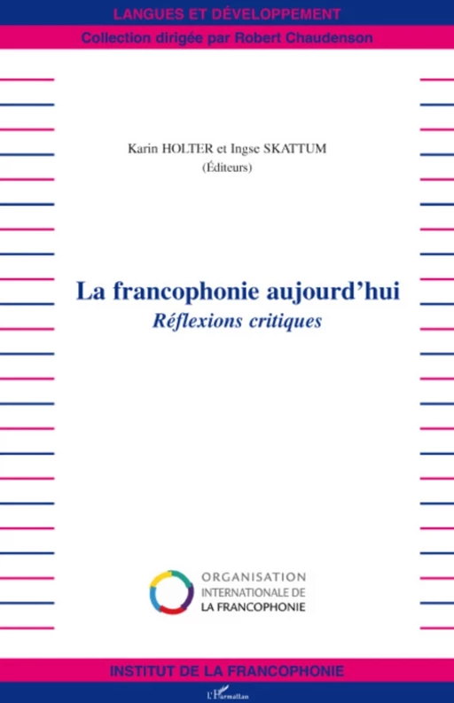 La francophonie aujourd'hui - Ingse Skattum, Karin Holter - Editions L'Harmattan