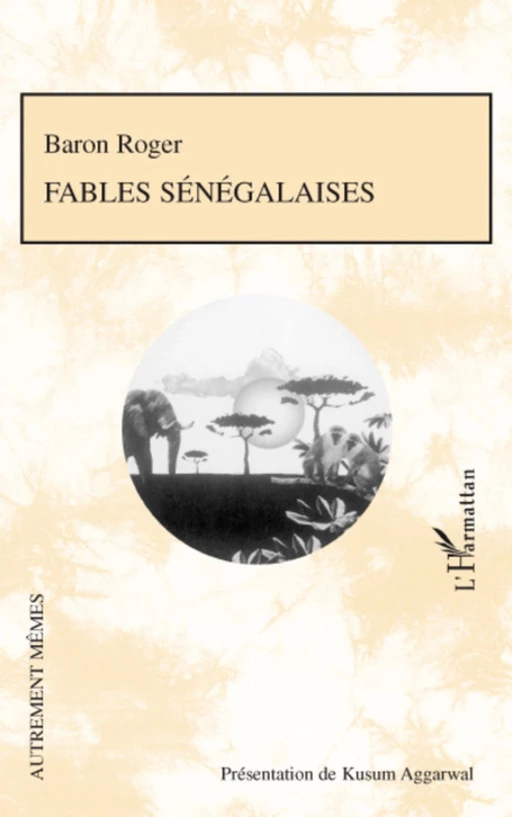 Fables sénégalaises - Baron Roger - Editions L'Harmattan