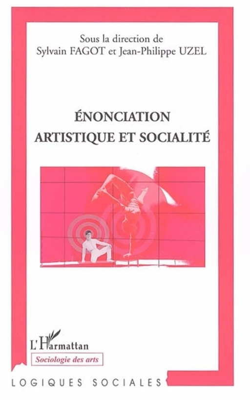 Enonciation artistique et socialité - Jean-Philippe Uzel - Editions L'Harmattan