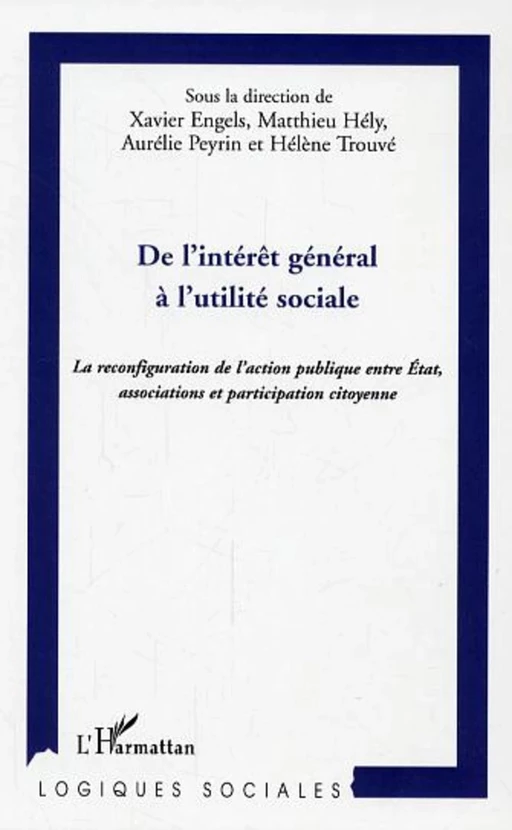 De l'intérêt général à l'utilité sociale - Matthieu Hély, Aurélie Peyrin, Xavier Engels, Hélène Trouvé - Editions L'Harmattan