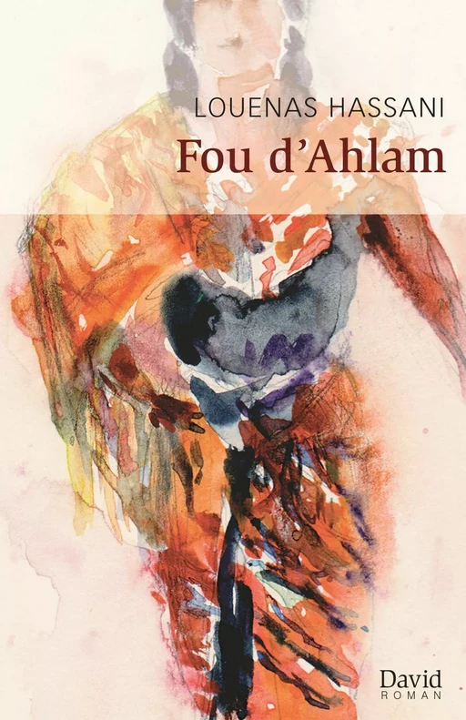 Fou d'Ahlam - Louenas Hassani - Éditions David