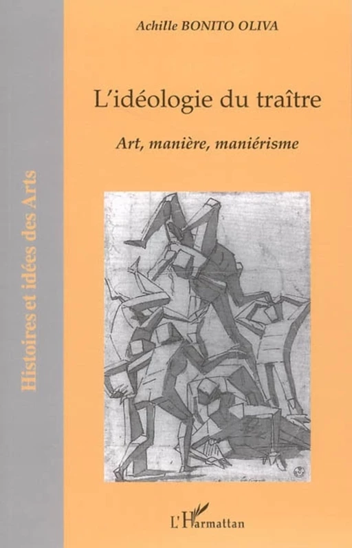 L'idéologie du traître - Achille Bonito Oliva - Editions L'Harmattan