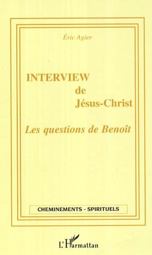 Interview de Jésus-Christ - Eric Agier - Editions L'Harmattan