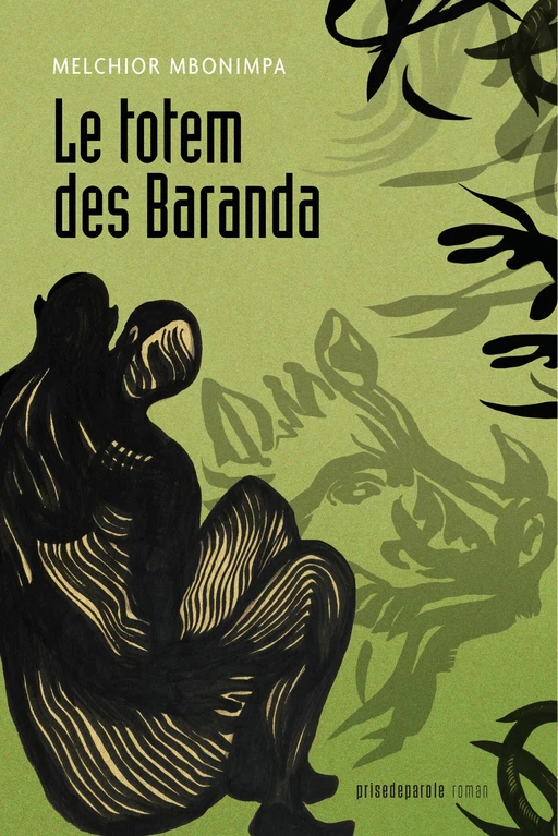 Le totem des Baranda (2e édition) - Melchior Mbonimpa - Éditions Prise de parole