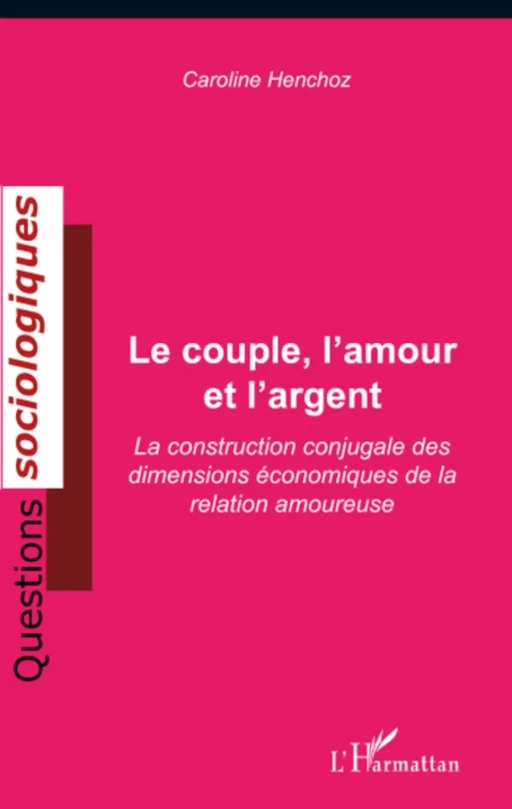 Le couple, l'amour et l'argent - Caroline Henchoz - Editions L'Harmattan