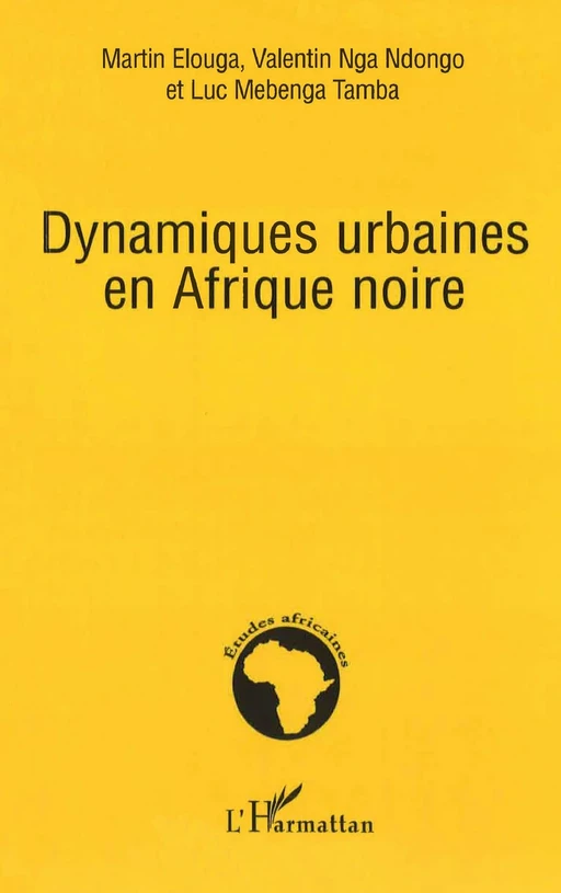 Dynamiques urbaines en Afrique noire - Valentin Nga-Ndongo,  Elouga martin - Editions L'Harmattan