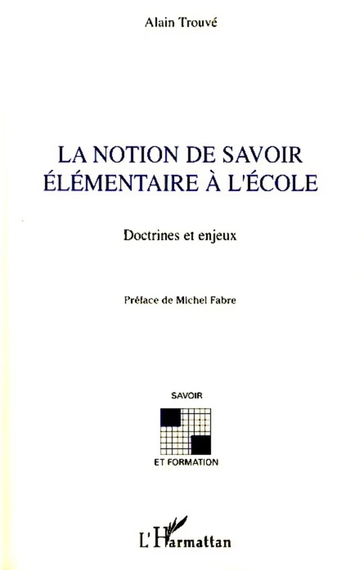 La notion de savoir élémentaire à l'école - Alain Trouvé - Editions L'Harmattan