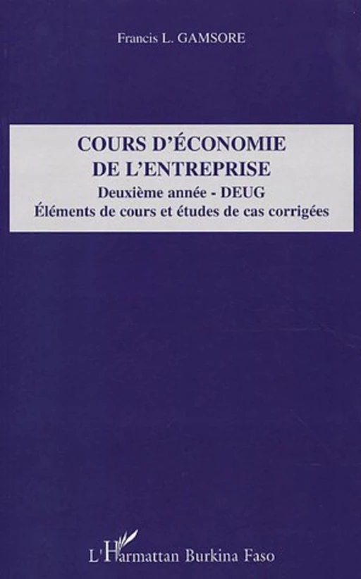 Cours d'économie de l'entreprise - Francis L. Gamsore - Editions L'Harmattan