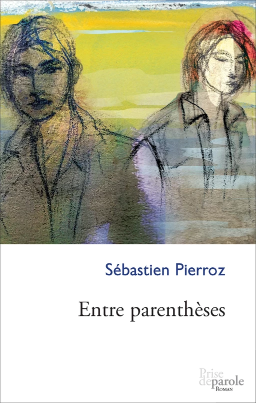 Entre parenthèses - Sébastien Pierroz - Éditions Prise de parole