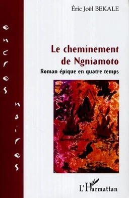 Le cheminement de Ngniamoto