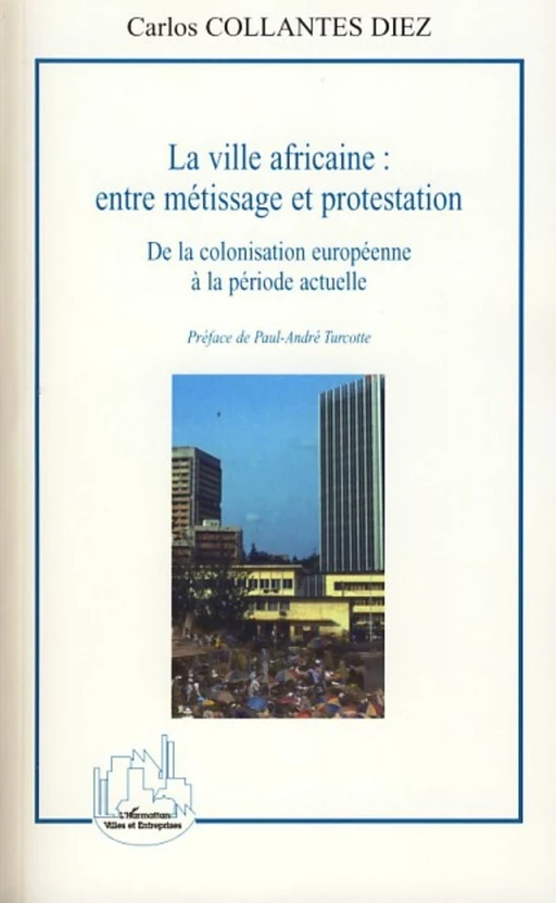 La ville africaine : entre métissage et protestation - Carlos Collantes Diez - Editions L'Harmattan