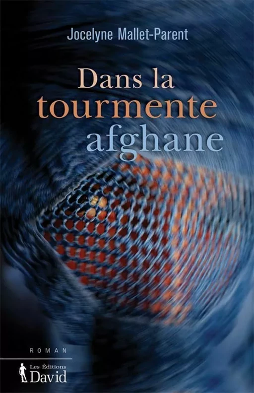 Dans la tourmente afghane - Jocelyne Mallet-Parent - Éditions David