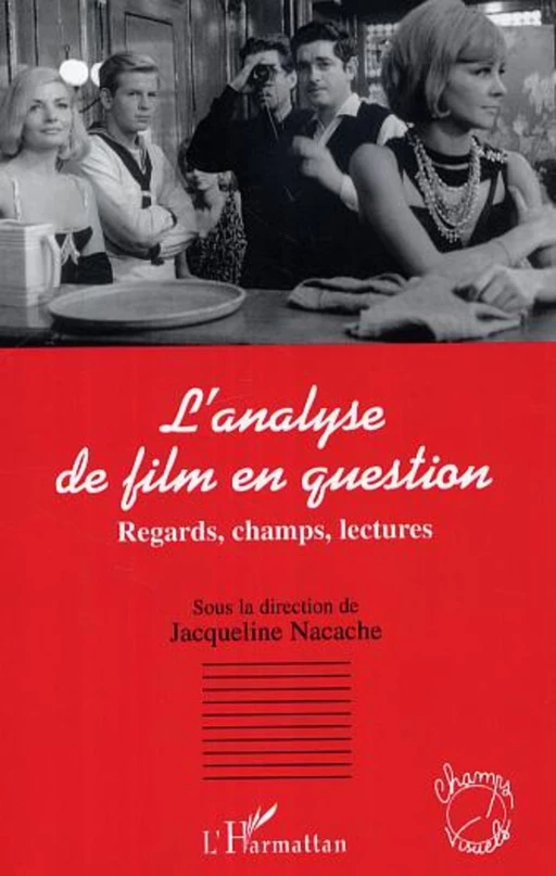 L'analyse de film en question - Jacqueline Nacache - Editions L'Harmattan