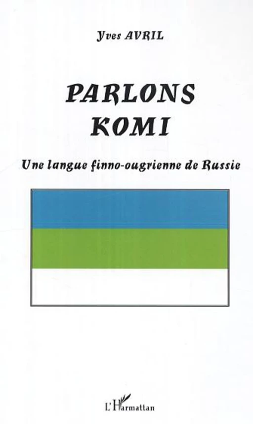 Parlons Komi - Yves Avril - Editions L'Harmattan