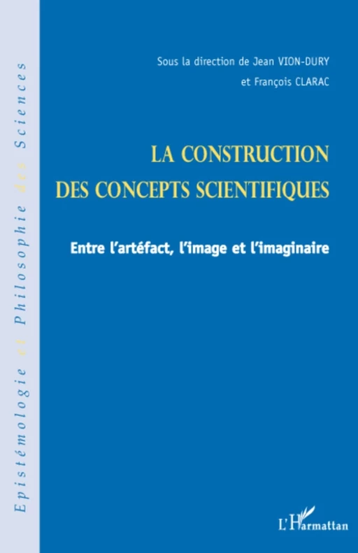 La construction des concepts scientifiques - Jean Vion-Dury - Editions L'Harmattan