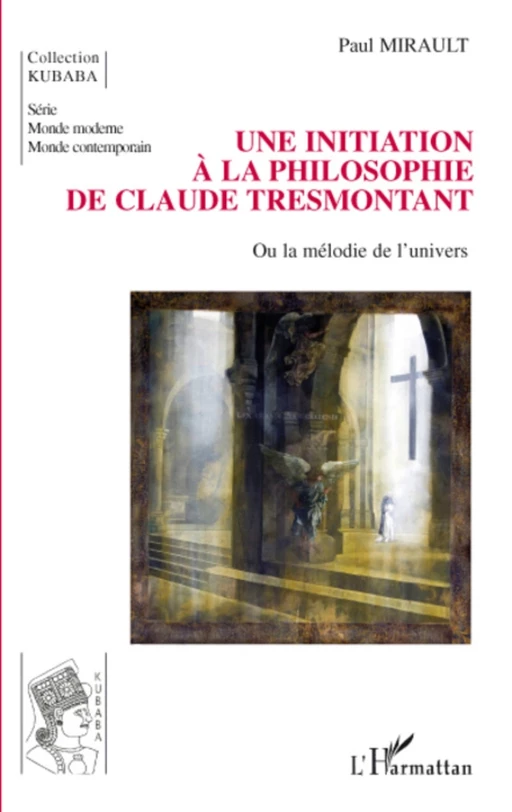 Une initiation à la philosophie de Claude Tresmontant - Paul Mirault - Editions L'Harmattan