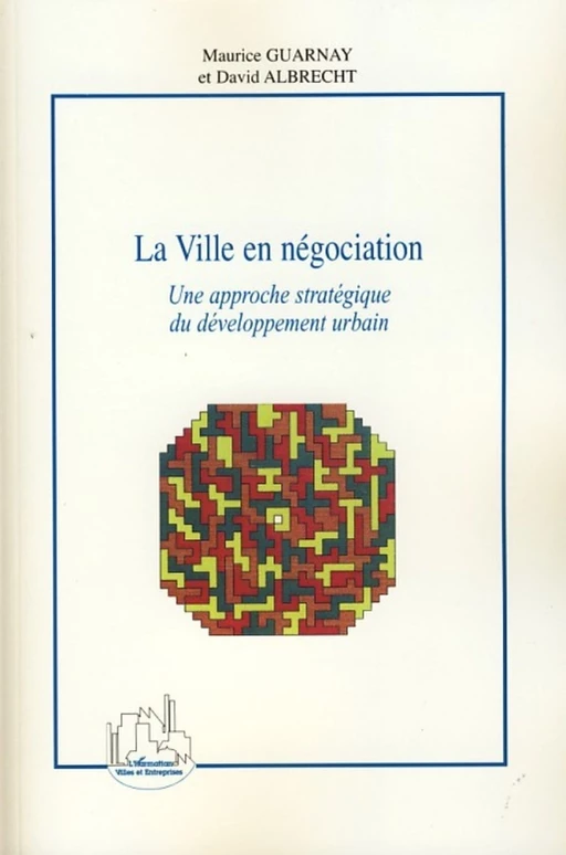 La Ville en négociation - Maurice Guarnay, David Albrecht - Editions L'Harmattan