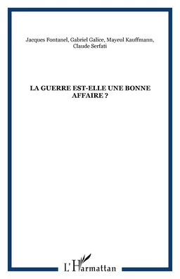 La guerre est-elle une bonne affaire ?