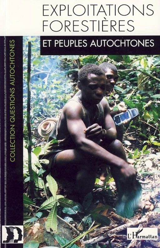 Exploitations forestières et peuples autochtones -  - Editions L'Harmattan