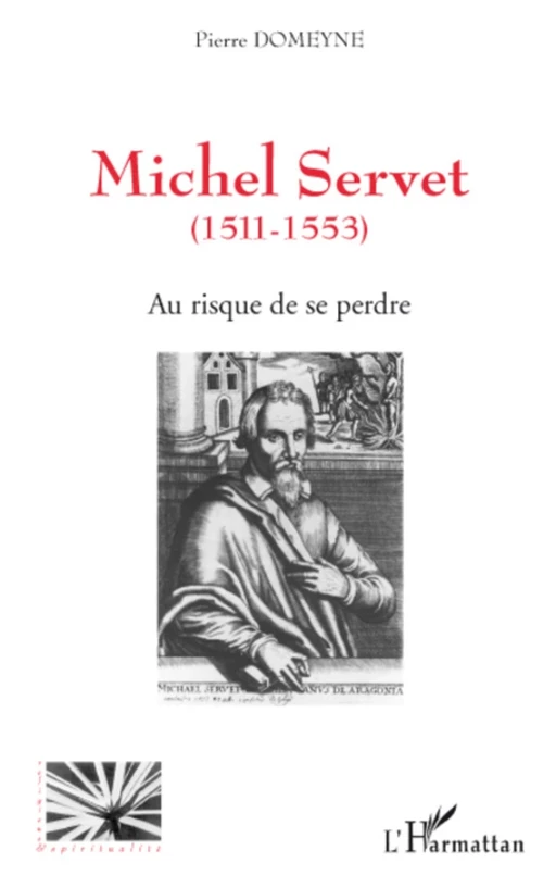 Michel Servet (1511-1553) - Pierre Domeyne - Editions L'Harmattan