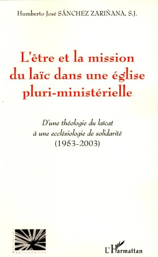 L'être et la mission du laïc dans une église pluri-ministérielle - Humberto José Sanchez Zarinana, Sj - Editions L'Harmattan