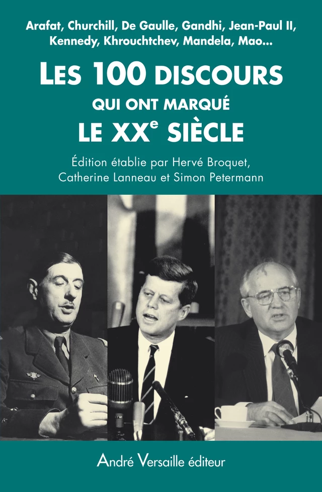 Les 100 discours qui ont marqué le XXe siècle - Catherine Lanneau - André Versaille Éditeur