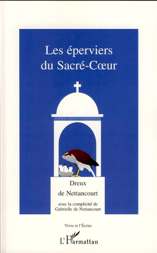 Les éperviers du Sacré-Coeur - Dreux de Nettancourt - Editions L'Harmattan