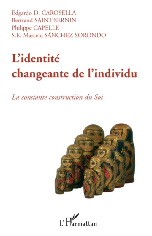 L'identité changeante de l'individu - Edgardo D. Carosella, S.E Marcelo Sanchez Sorondo, Philippe Capelle, Bertrand Saint-Sernin - Editions L'Harmattan