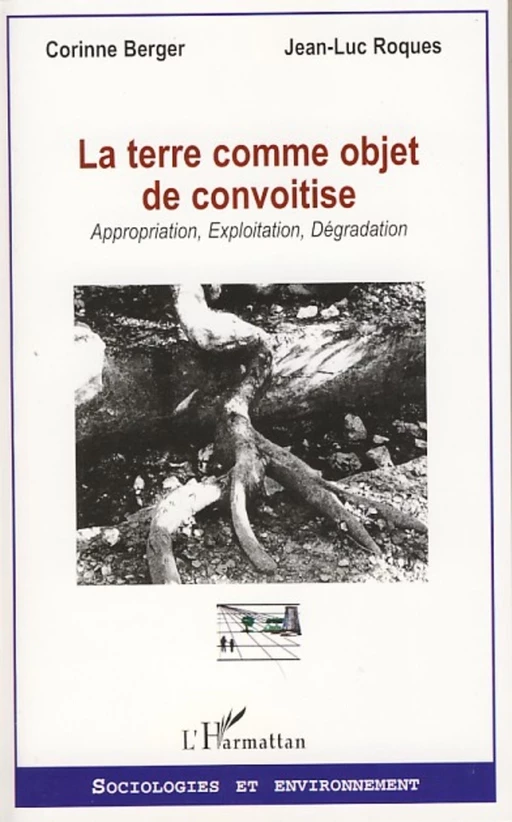 La terre comme objet de convoitise - Jean-Luc Roques, Corinne Berger - Editions L'Harmattan