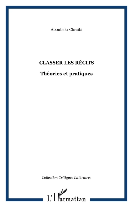 Classer les récits - Aboubakr Chraibi - Editions L'Harmattan