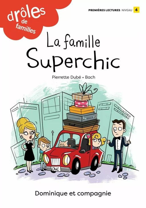 La famille Superchic - Pierrette Dubé - Dominique et compagnie