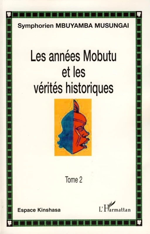 Les années Mobutu et les vérités historiques - Symphorien Mbuyamba Musungai - Editions L'Harmattan